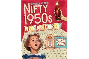 The Nifty 1950s Large Print Word Search for Adults: Deliciously Nostalgic Wordfind Puzzle Book for Adults & Seniors - Easy, Relaxing & Big Font Puzzles All About the 1950s! (Gifts for Women & Men)