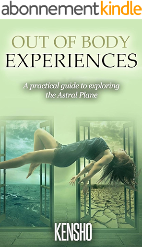 Download Out of Body Experiences: A Practical Guide to Exploring the Astral Plane (English Edition) PDF