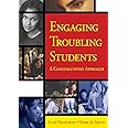 Engaging Troubling Students: A Constructivist Approach