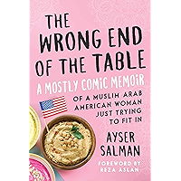 The Wrong End of the Table: A Mostly Comic Memoir of a Muslim Arab American Woman Just Trying to Fit in book cover