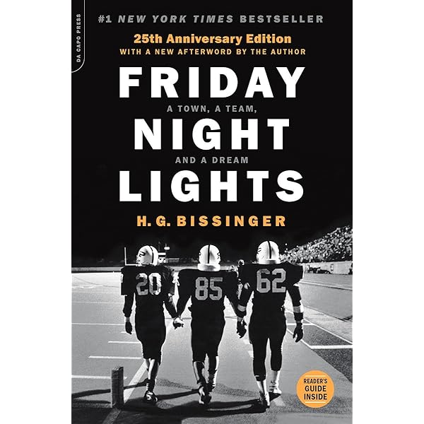 Amazon Com Friday Night Lights 25th Anniversary Edition A Town A Team And A Dream Ebook Bissinger H G Kindle Store