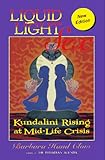 Liquid Light of Sex: Kundalini Rising at Mid Life Crisis by