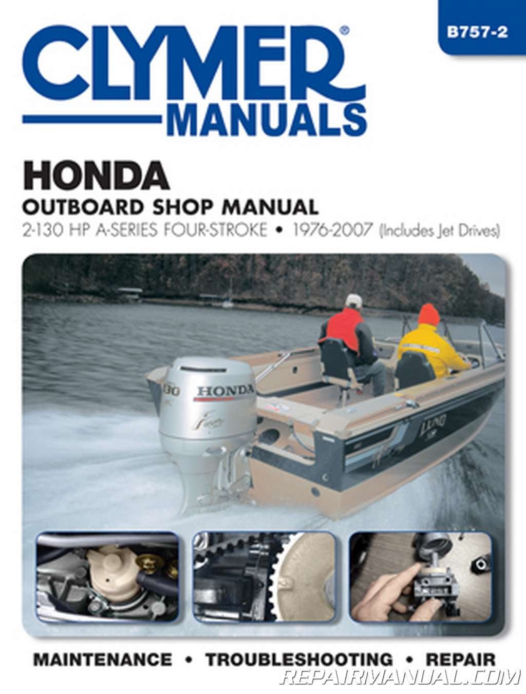 B757-2 1976-2007 Honda 2-130 HP A-Series Four-Stroke (includes Jet Drives)  Clymer Outboard Shop Manual: Manufacturer: Amazon.com: Books