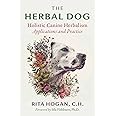 The Herbal Dog: Holistic Canine Herbalism Applications and Practice (Sacred Planet)