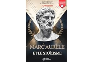 MARC AURÈLE ET LE STOÏCISME: 7 LIVRES EN 1 : Journal et réflexions d'un empereur : La Quête d'Harmonie à la Philosophie-Dével