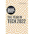 The Year in Tech 2022: The Insights You Need from Harvard Business Review: The Insights You Need from Harvard Business Review