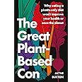 The Great Plant-Based Con: Why eating a plants-only diet won't improve your health or save the planet
