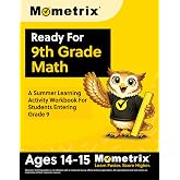 Ready For 9th Grade Math: A Summer Learning Activity Workbook For Students Entering Grade 9: [Ages 14-15]