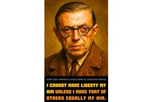 Jean Paul Sartre's Little Book of Selected Quotes: on Life, Love, and Freedom