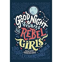 Goodnight Stories for Rebel Girls: 100 Tales of Extraordinary Women