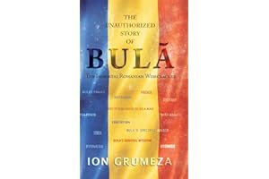 The Unauthorized Story of Bula: The Immortal Romanian Wisecracker