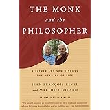 The Monk and the Philosopher: A Father and Son Discuss the Meaning of Life
