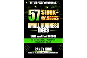 57 $100K + Careers : Safe from AI and Robots