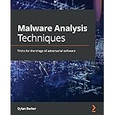 Malware Analysis Techniques: Tricks for the triage of adversarial software