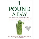 1 Pound a Day: The Martha's Vineyard Diet Detox and Plan for a Lifetime of Healthy Eating