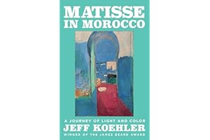 Matisse in Morocco: A Journey of Light and Color