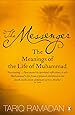 The Messenger: The Meanings of the Life of Muhammad