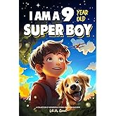 I am a 9 Year Old Super Boy: A Collection of Wonderful Stories for 9-year-old boys (I Am Amazing)