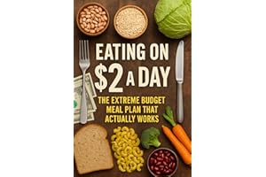 Eating on $2 a Day: The Extreme Budget Meal Plan That Actually Works