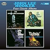 Four Classic Albums (I'm John Lee Hooker / Travelin' / Plays And Sings The Blues / Burnin')