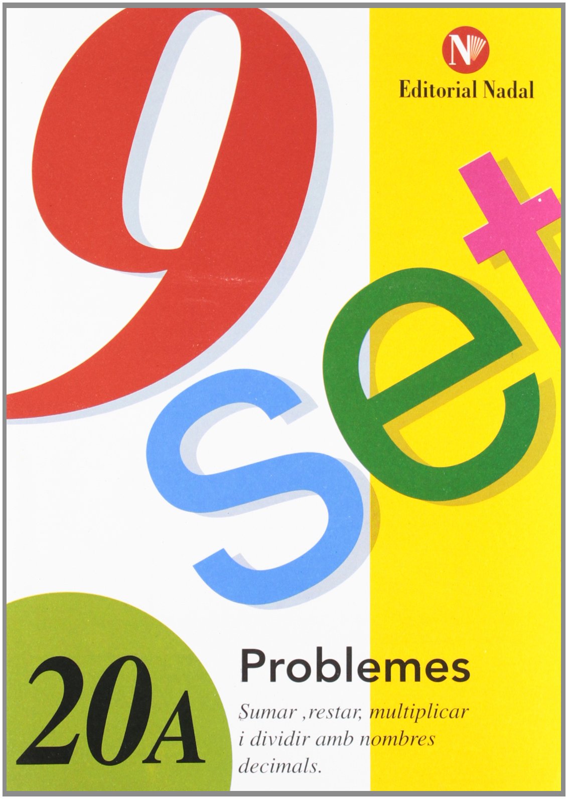 Sumar Restar Multiplicar Y Dividir En Inglés Sumar, restar, multiplicar i dividir amb nombres (tomo 20) (Nou-Set  (nadal)) : Marti Fuster, Rosa María^Nadal, Colome, Jose: Amazon.es: Libros