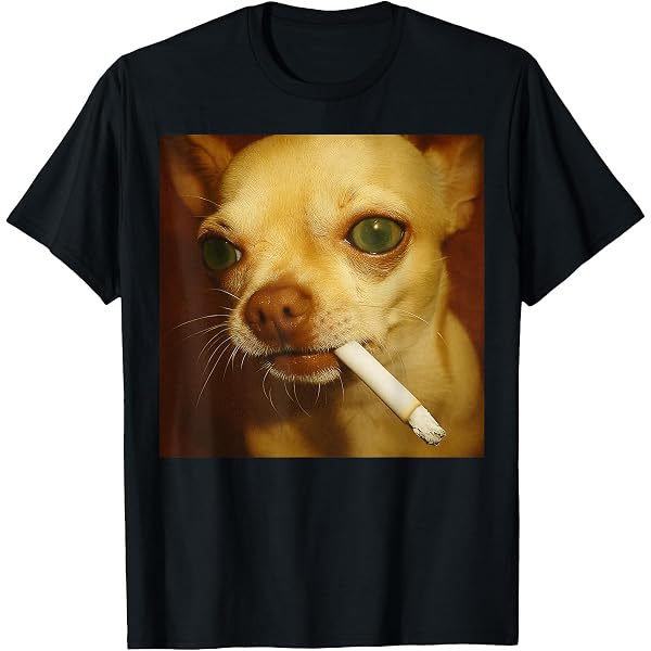 Amazon.com: Dog Smoking Cigarette Funny Chihuahua Meme T-Shirt : Clothing,  Shoes & Jewelry