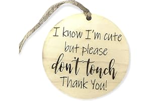 Handmade "I know I'm cute but please don't touch"