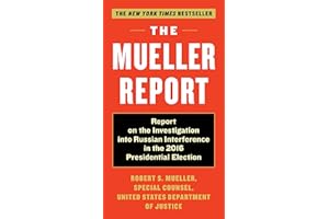 The Mueller Report: Report on the Investigation into Russian Interference in the 2016 Presidential Election