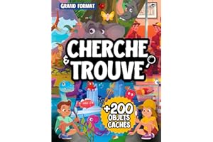 Cherche et trouve : + de 200 objets à trouver: Un grand livre de jeux et d'activités pour occuper les enfants de 4 à 8 ans - Animaux, Dinosaures, ... Idée cadeau garçon & filles (French Edition)