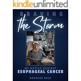 Braving The Storm: My Battle Against Esophageal Cancer