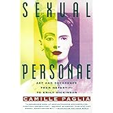 Sexual Personae: Art and Decadence from Nefertiti to Emily Dickinson