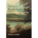 Slavery's Borderland: Freedom and Bondage Along the Ohio River (Early American Studies)