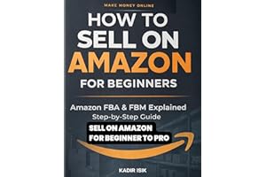 Make Money on �鶹�� for Beginners: How to Sell on �鶹�� FBA & FBM | Step-by-Step Guide to Start an Online Business and Earn