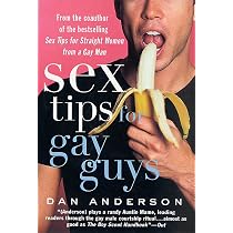 Sex Tips for Gay Guys: Anderson, Dan: 9780312288730: Amazon.com: Books