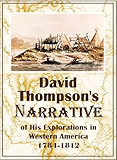 David Thompson's Narrative of His Explorations in Western America, 1784-1812 (1916)
