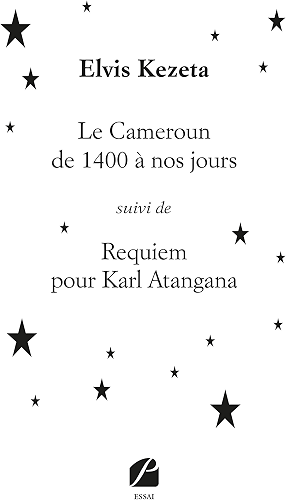 Download Le Cameroun de 1400 à nos jours suivi de Requiem pour Karl Atangana (Essai) PDF