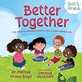 Better Together: The ABCs of Building Social Skills and Friendships (Kids Healthy Coping Skills Series)