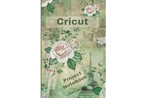 Cricut Project Notebook: For Cricut Machine, Cricut Joy, Cricut Maker, Cricut Explore 3, Cricut Air 2 Users: 100 Pages: Gift Idea for Cricut Crafters Edition 1