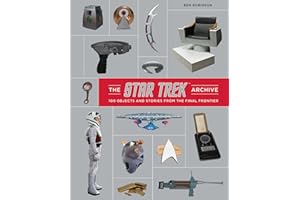 The Star Trek Archive: 100 Artifacts and Stories from the Final Frontier