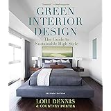 Green Interior Design: The Guide to Sustainable High Style