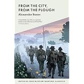 From the City, from the Plough (Imperial War Museum Wartime Classics)