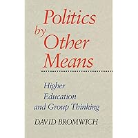 Politics by Other Means: Higher Education and Group Thinking