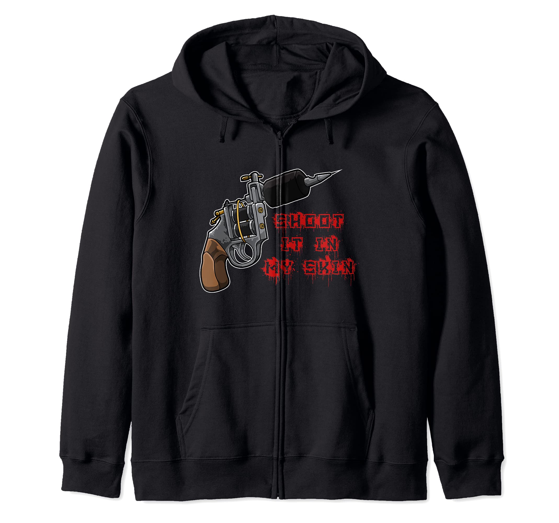 Shoot It In My Skin - Tattoo Machine - Tattoo Artist Zip Hoodie