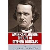 American Legends: The Life of Stephen Douglas