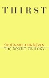 Thirst: The Desert Trilogy by Shulamith Hareven