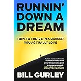Runnin' Down a Dream: How to Thrive in a Career You Actually Love