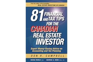 81 Financial and Tax Tips for the Canadian Real Estate Investor: Expert Money-Saving Advice on Accounting and Tax Planning