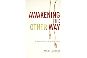 Awakening the Other Way: Nonduality and Existential Reason (Zentient)