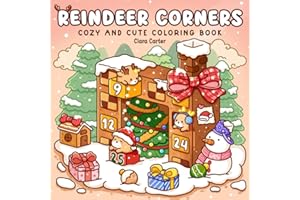Reindeer Corners: Coloring Book for Teens and Adults featuring Cute Fuzzy Friends in Cozy Christmas Scenes and Pocket Spaces 