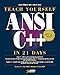 Teach Yourself ANSI C++ in 21 Days (Sams Teach Yourself) by 